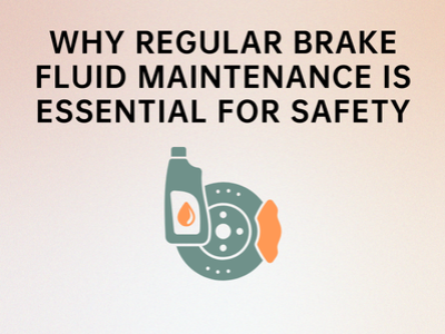 Why Regular Brake Fluid Maintenance is Essential for Safety